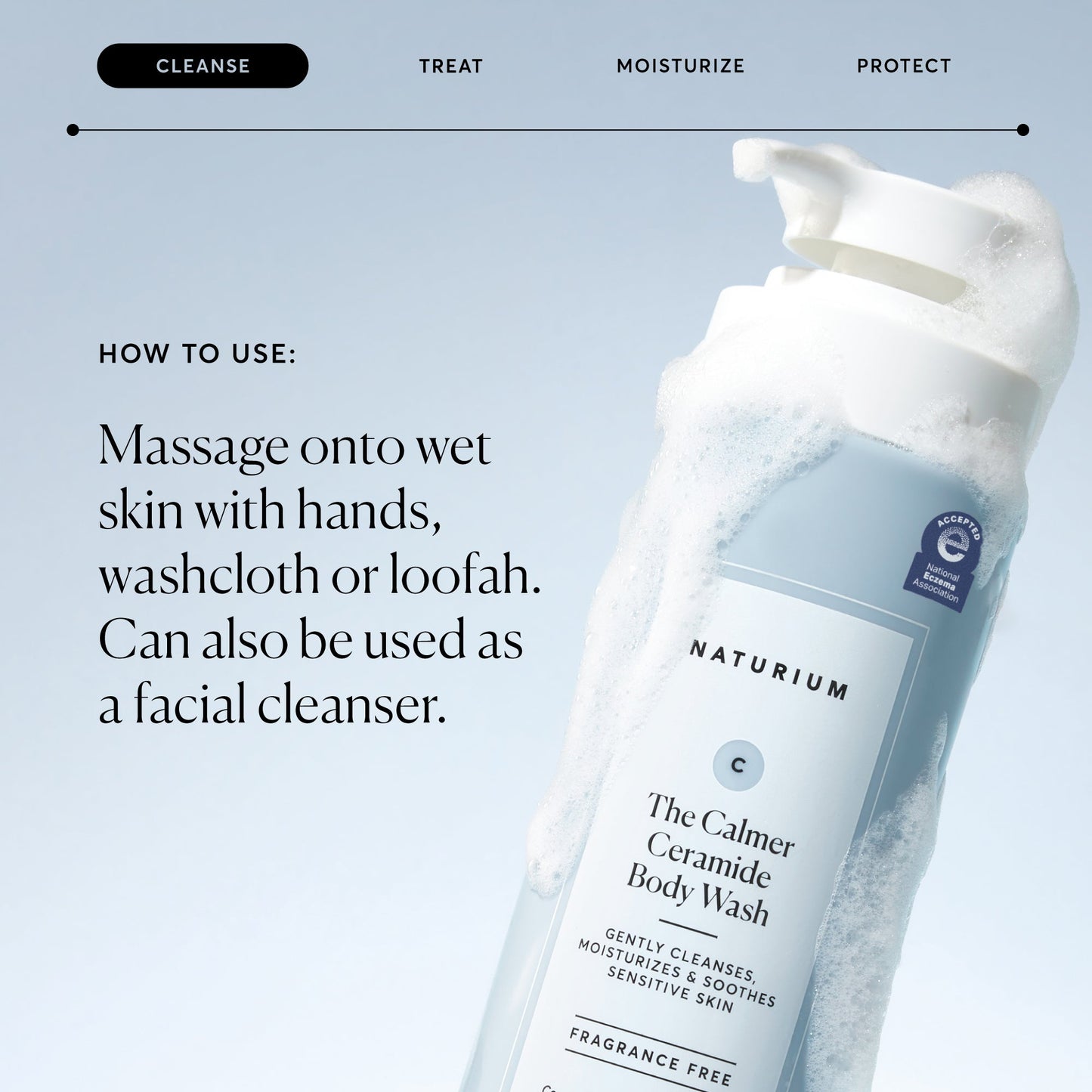 the-calmer-ceramide-body-wash-e3 NATR-40025-Alt-Image-The-Calmer-Ceramide-Body-Wash-04_473be386-102a-4b8d-acae-f11f38e14d29.jpg